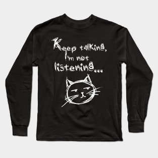 not listening 2 Long Sleeve T-Shirt